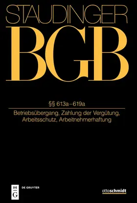 Annuß / Fischinger / Oetker |  J. von Staudingers Kommentar zum Bürgerlichen Gesetzbuch mit Einführungsgesetz und Nebengesetzen: BGB. §§ 613a-619a | Buch |  Sack Fachmedien