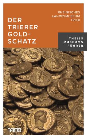 Gilles / Rheinisches Landesmuseum Trier / Rheinisches Landesmuseum | Der Trierer Goldschatz | Buch | 978-3-8062-0003-4 | sack.de