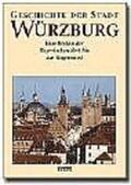 Wagner |  Geschichte der Stadt Würzburg / Geschichte der Stadt Würzburg | Buch |  Sack Fachmedien