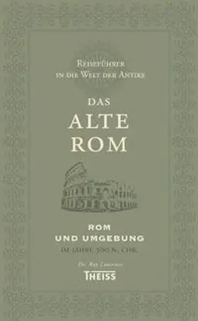 Laurence |  Reiseführer in die Welt der Antike. Das alte Rom | Buch |  Sack Fachmedien