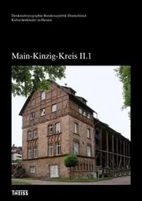 Friedrich / Landesamt für Denkmalpflege Hessen |  Kulturdenkmäler in Hessen. Main-Kinzig-Kreis II | Buch |  Sack Fachmedien