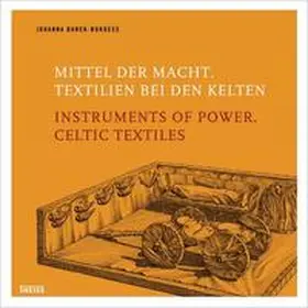 Banck-Burgess |  Mittel der Macht. Textilien bei den Kelten | Buch |  Sack Fachmedien