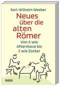 Weeber |  Weeber, K: Neues über die alten Römer | Buch |  Sack Fachmedien