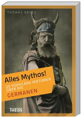 Brock |  Alles Mythos! 20 populäre Irrtümer über die Germanen | Buch |  Sack Fachmedien