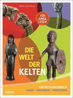 Kuckenburg M.A. / Kuckenburg |  Die Welt der Kelten | Buch |  Sack Fachmedien