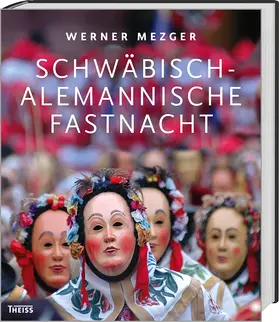 Mezger |  Schwäbisch-alemannische Fastnacht | Buch |  Sack Fachmedien