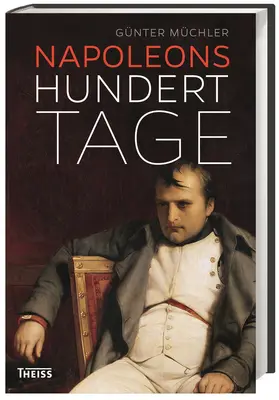 Müchler | Napoleons hundert Tage | Buch | 978-3-8062-2965-3 | www.sack.de