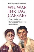 Weeber |  Wie war Ihr Tag, Caesar? | eBook | Sack Fachmedien