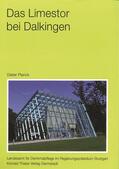 Planck / Landesamt für Denkmalpflege im Regierungspräsidium Stuttgart |  Das Limestor bei Dalkingen | Buch |  Sack Fachmedien