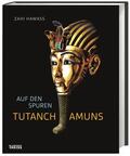 Hawass |  Auf den Spuren Tutanchamuns | Buch |  Sack Fachmedien