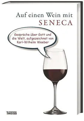 Weeber |  Auf einen Wein mit Seneca | Buch |  Sack Fachmedien