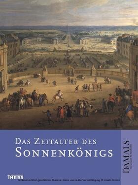 Schultz / Erbe / Reinhardt | Das Zeitalter des Sonnenkönigs | E-Book | sack.de