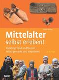 Fischer |  Mittelalter selbst erleben! | Buch |  Sack Fachmedien