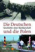 Deutsches Polen-Institut / Loew / Bingen |  Die Deutschen und die Polen | eBook | Sack Fachmedien