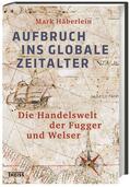 Häberlein |  Aufbruch ins globale Zeitalter | Buch |  Sack Fachmedien