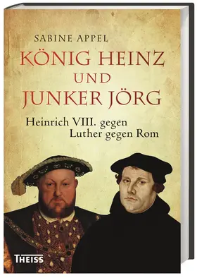Appel |  König Heinz und Junker Jörg | Buch |  Sack Fachmedien
