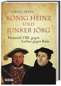 Appel |  König Heinz und Junker Jörg | Buch |  Sack Fachmedien