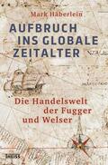Häberlein |  Aufbruch ins globale Zeitalter | eBook | Sack Fachmedien