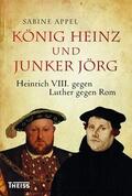 Appel |  König Heinz und Junker Jörg | eBook | Sack Fachmedien