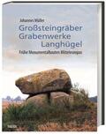 Müller |  Müller, J: Großsteingräber, Grabenwerke, Langhügel | Buch |  Sack Fachmedien