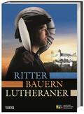 Brockhoff / Wolf / Franz |  Ritter, Bauern, Lutheraner | Buch |  Sack Fachmedien