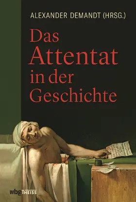 Demandt |  Das Attentat in der Geschichte | Buch |  Sack Fachmedien