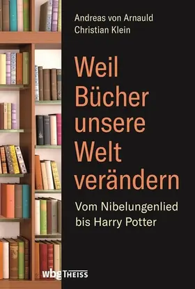 Klein / Arnauld |  Weil Bücher unsere Welt verändern | eBook | Sack Fachmedien