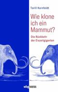 Kornfeldt |  Wie klone ich ein Mammut? | eBook | Sack Fachmedien