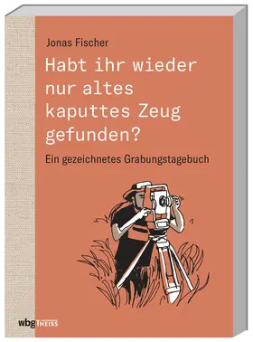 Fischer / Dörfler |  Habt ihr wieder nur altes kaputtes Zeug gefunden? | Buch |  Sack Fachmedien