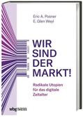 Posner / Weyl |  Posner, E: Wir sind der Markt! | Buch |  Sack Fachmedien