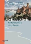 Cepl-Kaufmann / Johanning-Radziene |  Mythos Rhein | eBook | Sack Fachmedien