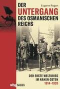 Rogan |  Der Untergang des Osmanischen Reichs | eBook | Sack Fachmedien