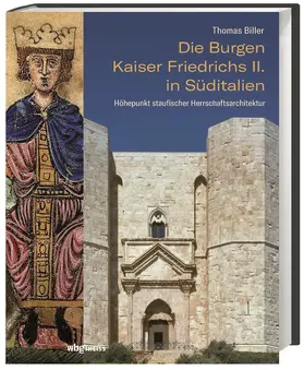 Biller |  Die Burgen Kaiser Friedrichs II. in Süditalien | Buch |  Sack Fachmedien