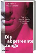 Wesselmann |  Wesselmann, K: Die abgetrennte Zunge | Buch |  Sack Fachmedien