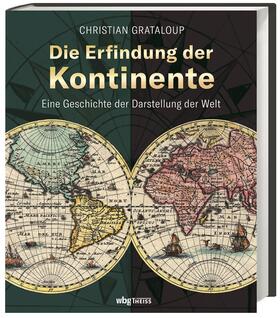 Grataloup | Die Erfindung der Kontinente | Buch | 978-3-8062-4344-4 | sack.de