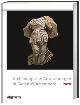 Landesamt für Denkmalpflege / Gesellschaft für Archäologie / Förderkreis Archäologie in Baden e.V. |  Archäologische Ausgrabungen in Baden-Württemberg 2020 | Buch |  Sack Fachmedien