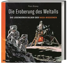 Bizony |  Die Eroberung des Weltalls | Buch |  Sack Fachmedien