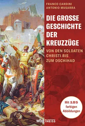 Cardini / Musarra |  Die große Geschichte der Kreuzzüge | Buch |  Sack Fachmedien