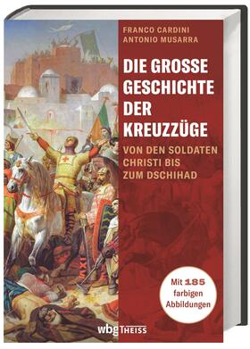 Cardini / Musarra | Die große Geschichte der Kreuzzüge | Buch | 978-3-8062-4419-9 | sack.de