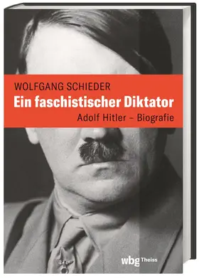 Schieder | Ein faschistischer Diktator. Adolf Hitler - Biografie | Buch | 978-3-8062-4569-1 | www.sack.de