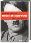 Schieder |  Ein faschistischer Diktator. Adolf Hitler - Biografie | Buch |  Sack Fachmedien