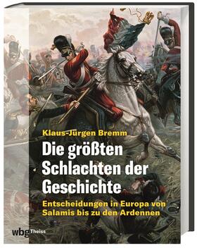 Bremm | Die größten Schlachten der Geschichte | Buch | 978-3-8062-4582-0 | sack.de