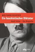 Schieder |  Ein faschistischer Diktator. Adolf Hitler – Biografie | eBook | Sack Fachmedien