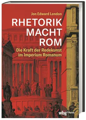 Lendon | RHETORIK MACHT ROM | Buch | 978-3-8062-4625-4 | www.sack.de