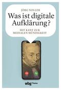 Noller |  Noller, J: Was ist digitale Aufklärung? | Buch |  Sack Fachmedien