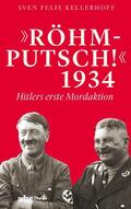 Kellerhoff |  Kellerhoff, S: "Röhm-Putsch!" 1934 | Buch |  Sack Fachmedien