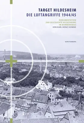 Heineke |  Target Hildesheim: Die Luftangriffe 1944/45 | Buch |  Sack Fachmedien