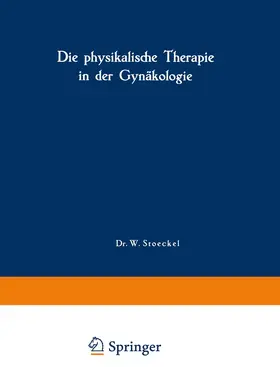 Laqueur / Rump / Wintz |  Die physikalische Therapie in der Gynäkologie | Buch |  Sack Fachmedien