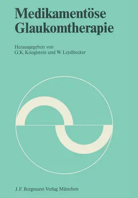 Leydhecker / Krieglstein |  Medikamentöse Glaukomtherapie | Buch |  Sack Fachmedien