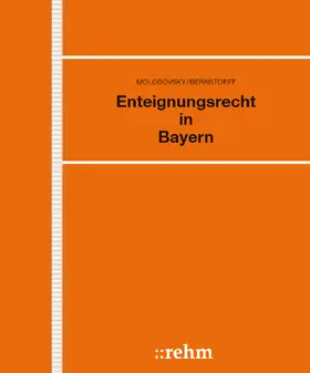 Molodovsky / Bernstorff / Pfauser |  Enteignungsrecht in Bayern | Loseblattwerk |  Sack Fachmedien